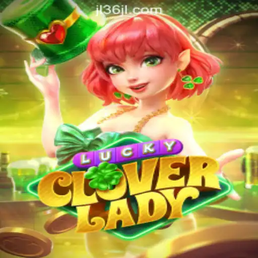 Discover the Thrills of LuckyCloverLady at 36JL Online Casino Philippines